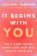 It Begins with You