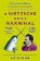 If Nietzsche Were a Narwhal
