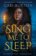 Sing Me to Sleep: The unmissable Sunday Times bestselling enemies-to-lovers romance!
