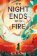 The Night Ends With Fire: a sweeping and romantic debut fantasy