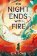 The Night Ends With Fire: a sweeping and romantic debut fantasy