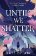 Until We Shatter