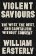 Violent Saviours