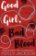 Good Girl, Bad Blood