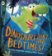 Dinosaurs Don´t Have Bedtimes!