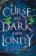 A Curse So Dark And Lonely