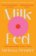 Milk Fed