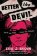 Better The Devil