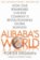 Alibaba´s World - How a remarkable Chinese Company is Changing the face of Global Business