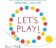 Let´s Play!