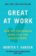 Great at Work : How Top Performers Do Less, Work Better, and Achieve More