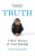 Truth: A Brief History of Total Bullsh*t