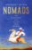 Nomads : The Wanderers Who Shaped Our World
