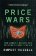Price Wars : How Chaotic Markets Are Creating a Chaotic World