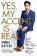 Yes, My Accent Is Real : And Some Other Things I Haven´t Told You