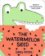 The Watermelon Seed