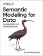 Semantic Modeling for Data: Avoiding Pitfalls and Breaking Dilemmas