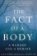 The Fact of a Body