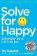 Solve for Happy: Engineer Your Path to Joy