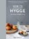 How to Hygge: The Secrets of Nordic Living