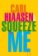 Squeeze Me : A Novel
