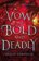 A Vow So Bold and Deadly