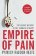 Empire of Pain : The Secret History of the Sackler Dynasty