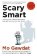 Scary Smart: The Future of Artificial Intelligence and How You Can Save Our World