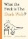 What the F*ck is The Dark Web?