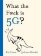 What the F*ck is 5G?