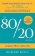 The 80/20 Principle : Achieve More with Less