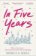 In Five Years