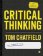 Critical Thinking: Your Guide to Effective Argument, Successful Analysis and Independent S