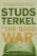The Good War: An Oral History of World War II