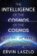 The Intelligence of the Cosmos : Why Are We Here? New Answers from the Frontiers of Science