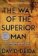 The Way of the Superior Man: A Spiritual Guide to Mastering the Challenges of Women, Work,