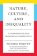Nature, Culture, and Inequality: A Comparative and Historical Perspective