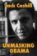 Unmasking Obama : The Fight to Tell the True Story of a Failed Presidency