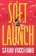 Soft Launch