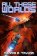 All These Worlds (Bobiverse 3)