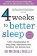 4 Weeks to Better Sleep: A life-changing plan for deep sleep, improved brain function and