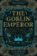 The Goblin Emperor