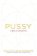 Pussy : A Reclamation