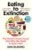 Eating to Extinction: The World´s Rarest Foods and Why We Need to Save Them