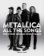 Metallica All the Songs