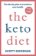 The Keto Diet: A 60-day protocol to boost your health