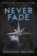 A Darkest Minds Novel: Never Fade : Book 2