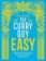 The Curry Guy Easy : 100 fuss-free British Indian Restaurant classics to make at home