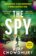 The Spy: The pulse-pounding new undercover thriller for fans of Robert Galbraith, Anthony