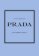 Little Book of Prada: The Story of the Iconic Fashion House